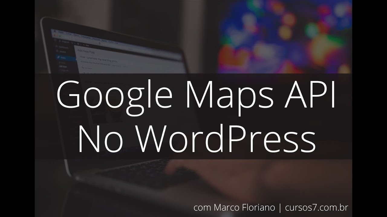 Inserindo Google Maps Com API No WordPress